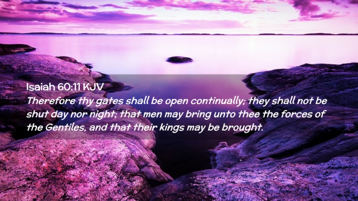 Picture 02 - Isaiah 60:11 KJV Desktop Wallpaper - Therefore thy gates shall be open continually; - Desktop Bible Verse Wallpaper