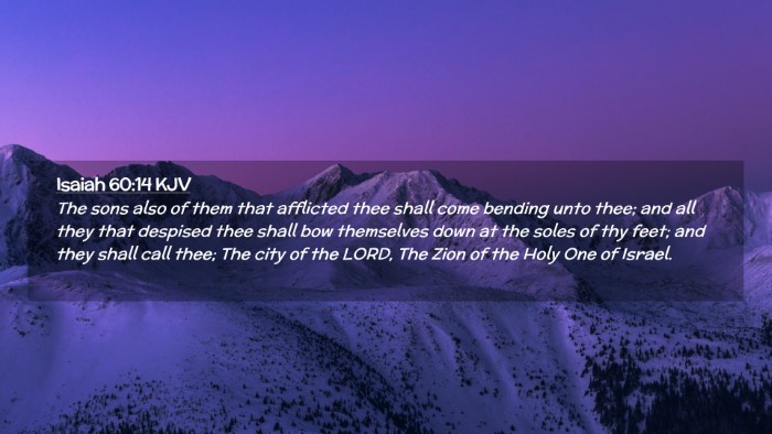 Picture 02 - Isaiah 60:14 KJV Desktop Wallpaper - The sons also of them that afflicted thee shall - Desktop Bible Verse Wallpaper