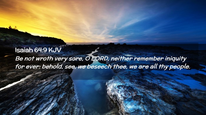 Picture 02 - Isaiah 64:9 KJV Desktop Wallpaper - Be not wroth very sore, O LORD, neither remember - Desktop Bible Verse Wallpaper