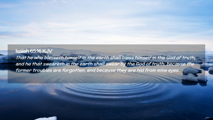 Picture 02 - Isaiah 65:16 KJV Desktop Wallpaper - That he who blesseth himself in the earth shall - Desktop Bible Verse Wallpaper