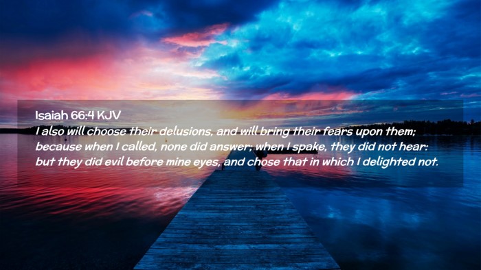 Picture 02 - Isaiah 66:4 KJV Desktop Wallpaper - I also will choose their delusions, and will - Desktop Bible Verse Wallpaper