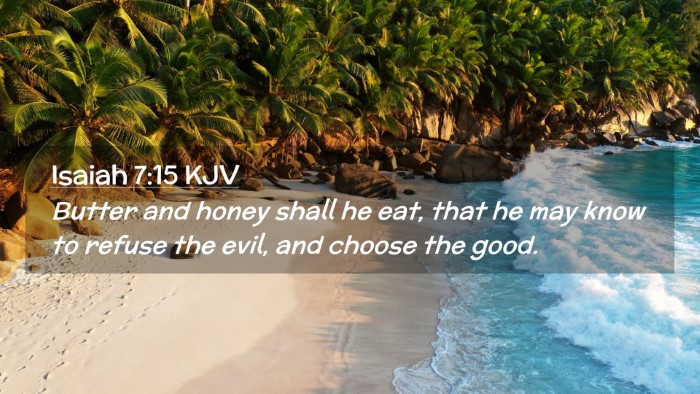 Picture 02 - Isaiah 7:15 KJV Desktop Wallpaper - Butter and honey shall he eat, that he may know - Desktop Bible Verse Wallpaper