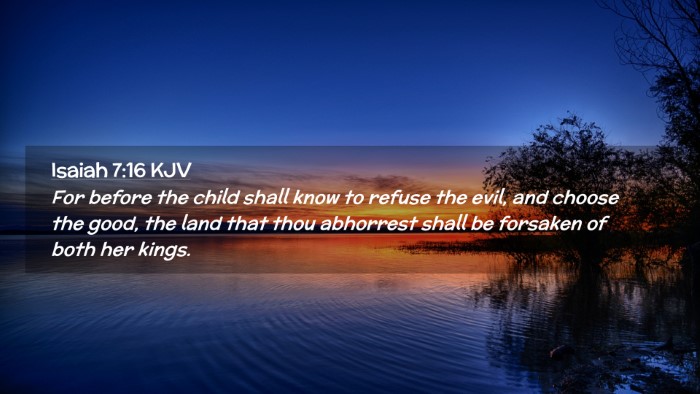 Picture 02 - Isaiah 7:16 KJV Desktop Wallpaper - For before the child shall know to refuse the - Desktop Bible Verse Wallpaper