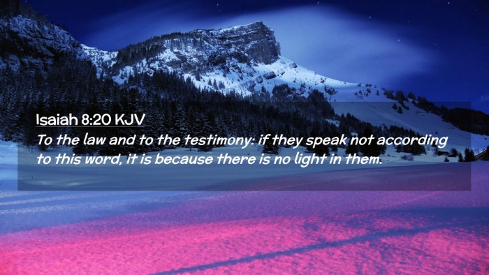 Picture 02 - Isaiah 8:20 KJV Desktop Wallpaper - To the law and to the testimony: if they speak - Desktop Bible Verse Wallpaper