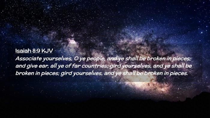 Picture 02 - Isaiah 8:9 KJV Desktop Wallpaper - Associate yourselves, O ye people, and ye shall - Desktop Bible Verse Wallpaper