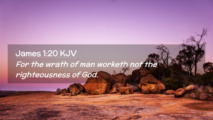 Picture 02 - James 1:20 KJV Desktop Wallpaper - For the wrath of man worketh not the - Desktop Bible Verse Wallpaper