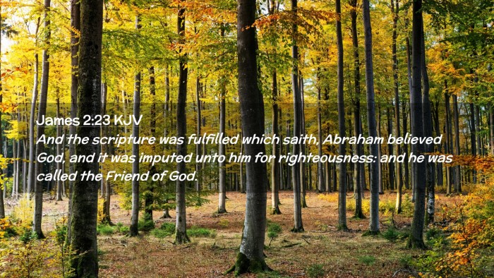 Picture 02 - James 2:23 KJV Desktop Wallpaper - And the scripture was fulfilled which saith, - Desktop Bible Verse Wallpaper
