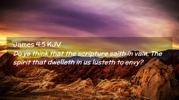 Picture 02 - James 4:5 KJV Desktop Wallpaper - Do ye think that the scripture saith in vain, The - Desktop Bible Verse Wallpaper