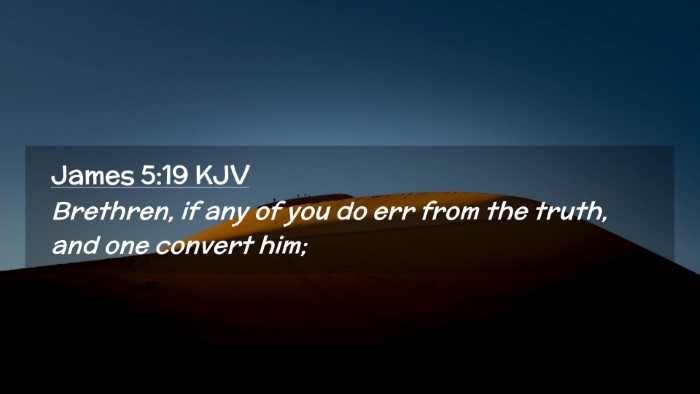Picture 02 - James 5:19 KJV Desktop Wallpaper - Brethren, if any of you do err from the truth, - Desktop Bible Verse Wallpaper