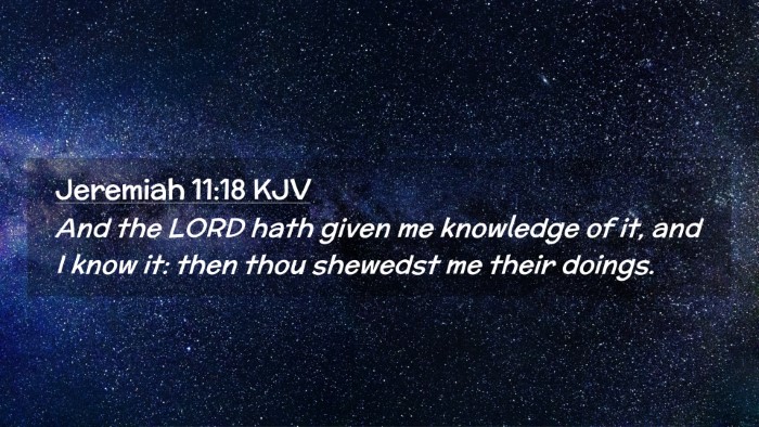 Picture 02 - Jeremiah 11:18 KJV Desktop Wallpaper - And the LORD hath given me knowledge of it, and I - Desktop Bible Verse Wallpaper