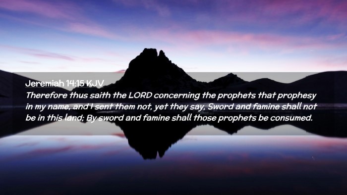 Picture 02 - Jeremiah 14:15 KJV Desktop Wallpaper - Therefore thus saith the LORD concerning the - Desktop Bible Verse Wallpaper