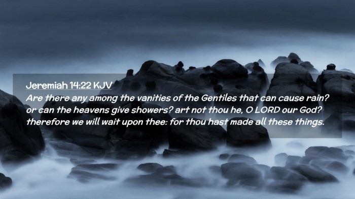 Picture 02 - Jeremiah 14:22 KJV Desktop Wallpaper - Are there any among the vanities of the Gentiles - Desktop Bible Verse Wallpaper