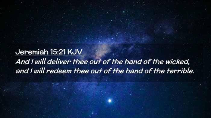 Picture 02 - Jeremiah 15:21 KJV Desktop Wallpaper - And I will deliver thee out of the hand of the - Desktop Bible Verse Wallpaper