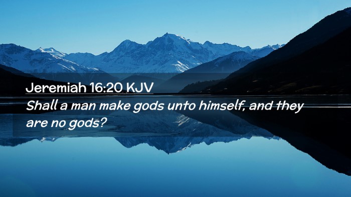 Picture 02 - Jeremiah 16:20 KJV Desktop Wallpaper - Shall a man make gods unto himself, and they are - Desktop Bible Verse Wallpaper