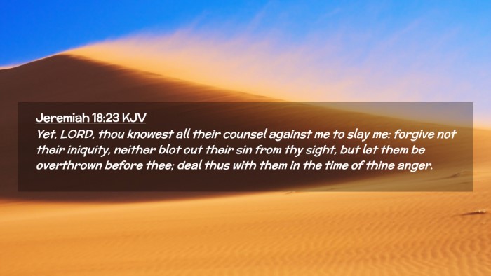 Picture 02 - Jeremiah 18:23 KJV Desktop Wallpaper - Yet, LORD, thou knowest all their counsel against - Desktop Bible Verse Wallpaper