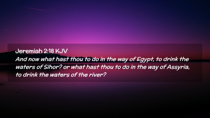 Picture 02 - Jeremiah 2:18 KJV Desktop Wallpaper - And now what hast thou to do in the way of Egypt, - Desktop Bible Verse Wallpaper