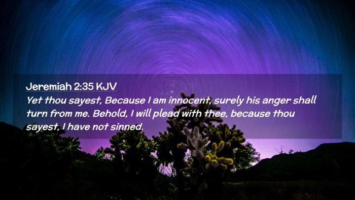 Picture 02 - Jeremiah 2:35 KJV Desktop Wallpaper - Yet thou sayest, Because I am innocent, surely - Desktop Bible Verse Wallpaper