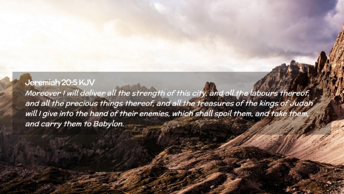 Picture 02 - Jeremiah 20:5 KJV Desktop Wallpaper - Moreover I will deliver all the strength of this - Desktop Bible Verse Wallpaper