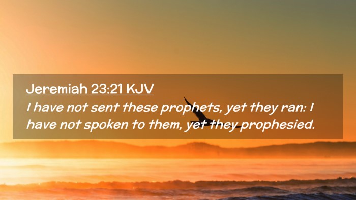 Picture 02 - Jeremiah 23:21 KJV Desktop Wallpaper - I have not sent these prophets, yet they ran: I - Desktop Bible Verse Wallpaper