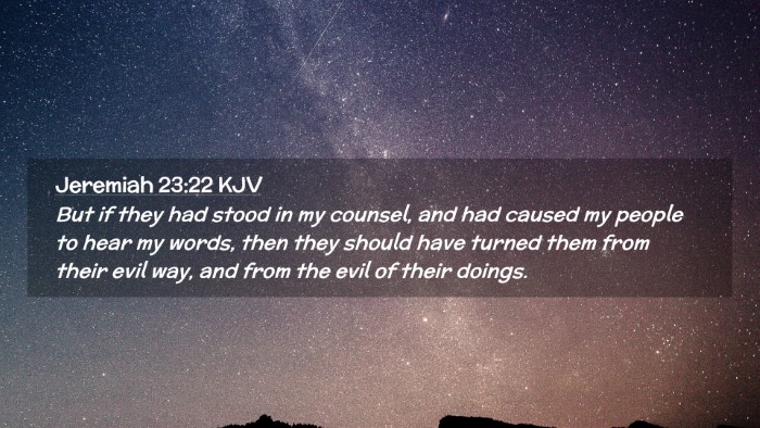 Picture 02 - Jeremiah 23:22 KJV Desktop Wallpaper - But if they had stood in my counsel, and had - Desktop Bible Verse Wallpaper