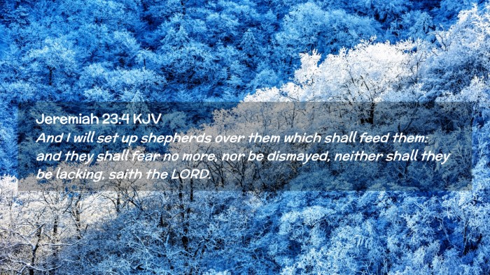 Picture 02 - Jeremiah 23:4 KJV Desktop Wallpaper - And I will set up shepherds over them which shall - Desktop Bible Verse Wallpaper