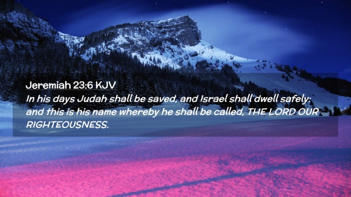 Picture 02 - Jeremiah 23:6 KJV Desktop Wallpaper - In his days Judah shall be saved, and Israel - Desktop Bible Verse Wallpaper