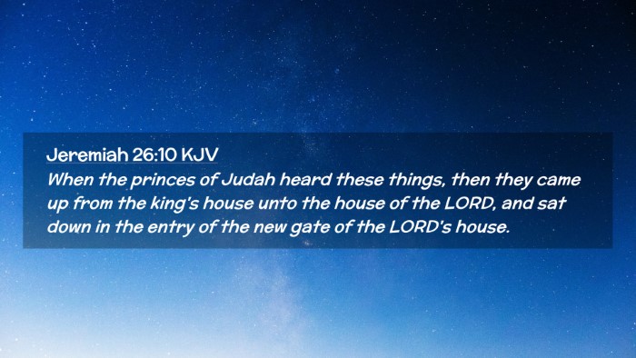 Picture 02 - Jeremiah 26:10 KJV Desktop Wallpaper - When the princes of Judah heard these things, - Desktop Bible Verse Wallpaper