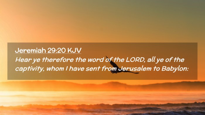 Picture 02 - Jeremiah 29:20 KJV Desktop Wallpaper - Hear ye therefore the word of the LORD, all ye of - Desktop Bible Verse Wallpaper