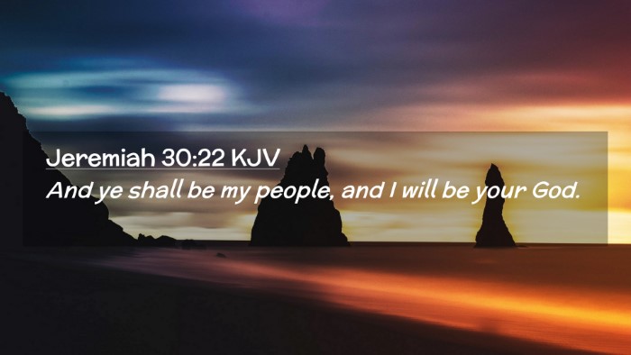 Picture 02 - Jeremiah 30:22 KJV Desktop Wallpaper - And ye shall be my people, and I will be your - Desktop Bible Verse Wallpaper
