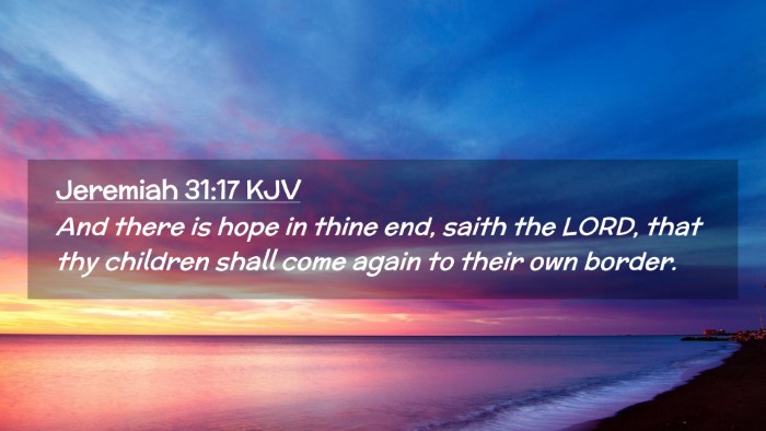 Picture 02 - Jeremiah 31:17 KJV Desktop Wallpaper - And there is hope in thine end, saith the LORD, - Desktop Bible Verse Wallpaper