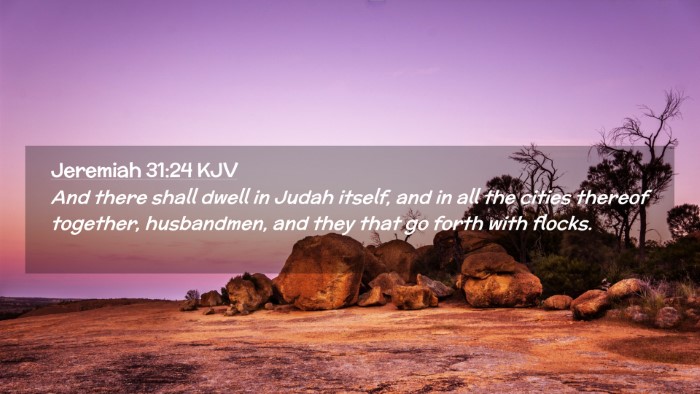 Picture 02 - Jeremiah 31:24 KJV Desktop Wallpaper - And there shall dwell in Judah itself, and in all - Desktop Bible Verse Wallpaper