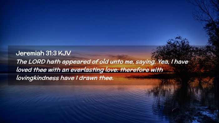 Picture 02 - Jeremiah 31:3 KJV Desktop Wallpaper - The LORD hath appeared of old unto me, saying, - Desktop Bible Verse Wallpaper