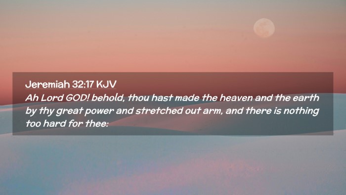 Picture 02 - Jeremiah 32:17 KJV Desktop Wallpaper - Ah Lord GOD! behold, thou hast made the heaven - Desktop Bible Verse Wallpaper