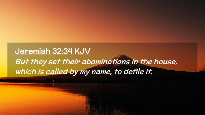 Picture 02 - Jeremiah 32:34 KJV Desktop Wallpaper - But they set their abominations in the house, - Desktop Bible Verse Wallpaper