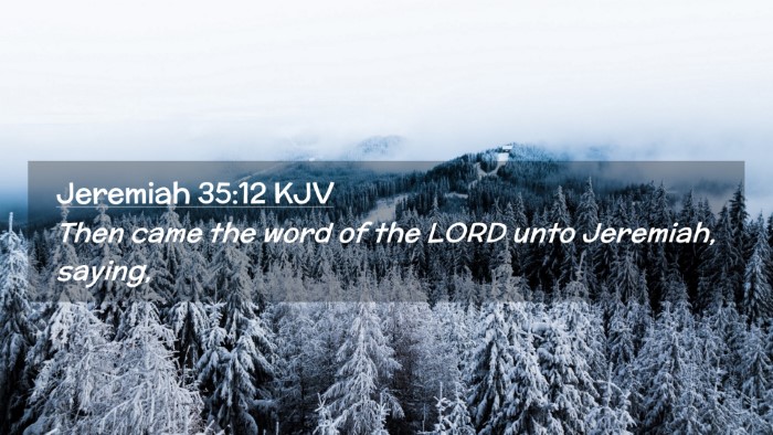 Picture 02 - Jeremiah 35:12 KJV Desktop Wallpaper - Then came the word of the LORD unto Jeremiah, - Desktop Bible Verse Wallpaper