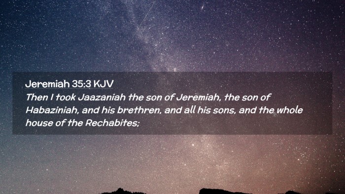 Picture 02 - Jeremiah 35:3 KJV Desktop Wallpaper - Then I took Jaazaniah the son of Jeremiah, the - Desktop Bible Verse Wallpaper