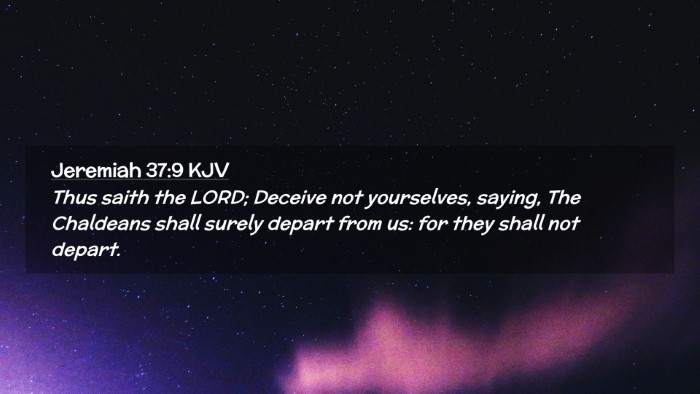 Picture 02 - Jeremiah 37:9 KJV Desktop Wallpaper - Thus saith the LORD; Deceive not yourselves, - Desktop Bible Verse Wallpaper