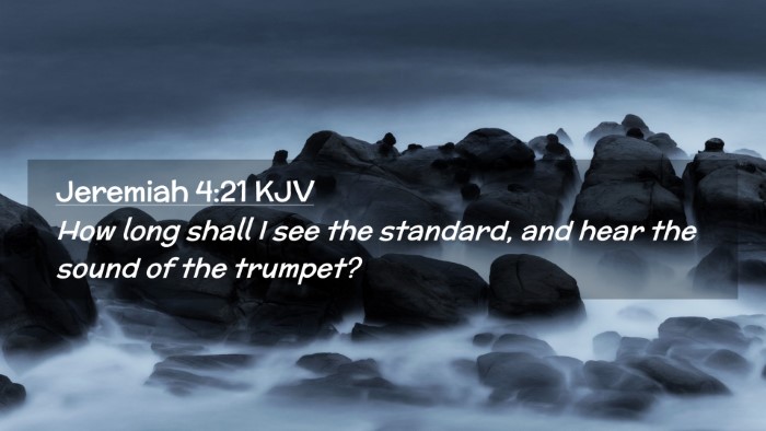 Picture 02 - Jeremiah 4:21 KJV Desktop Wallpaper - How long shall I see the standard, and hear the - Desktop Bible Verse Wallpaper