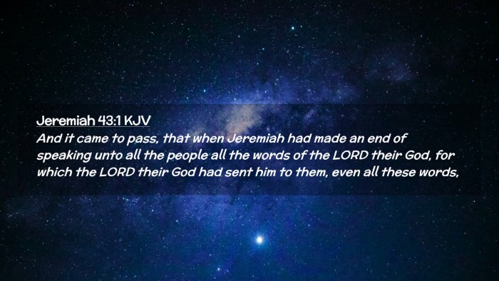 Picture 02 - Jeremiah 43:1 KJV Desktop Wallpaper - And it came to pass, that when Jeremiah had made - Desktop Bible Verse Wallpaper