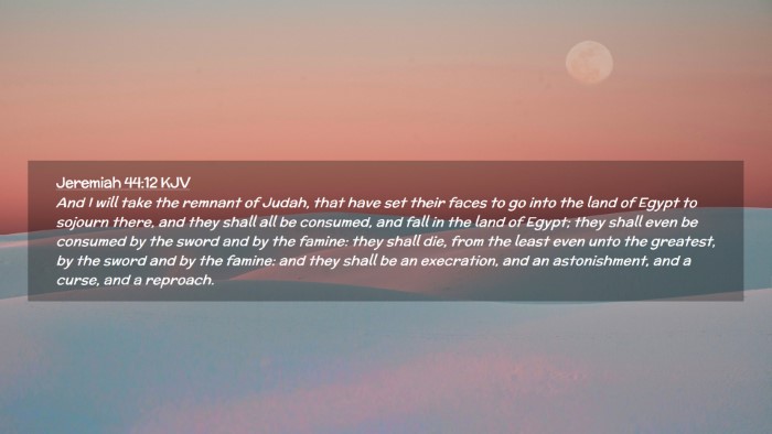 Picture 02 - Jeremiah 44:12 KJV Desktop Wallpaper - And I will take the remnant of Judah, that have - Desktop Bible Verse Wallpaper