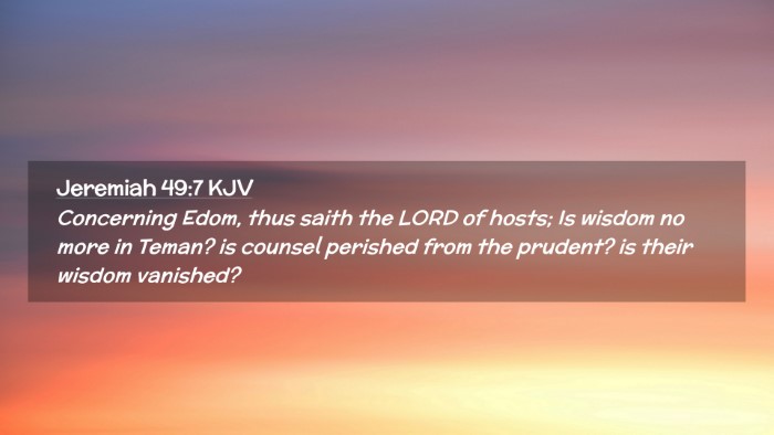 Picture 02 - Jeremiah 49:7 KJV Desktop Wallpaper - Concerning Edom, thus saith the LORD of hosts; Is - Desktop Bible Verse Wallpaper