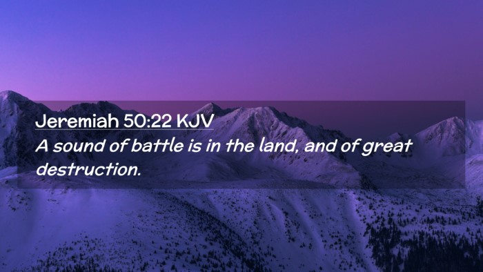 Picture 02 - Jeremiah 50:22 KJV Desktop Wallpaper - A sound of battle is in the land, and of great - Desktop Bible Verse Wallpaper