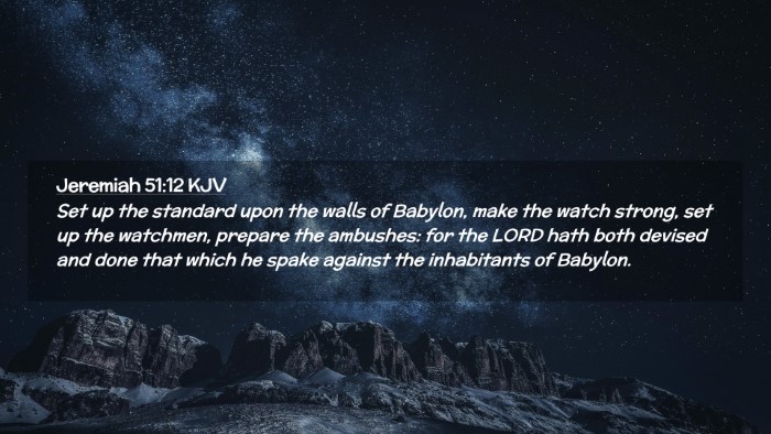 Picture 02 - Jeremiah 51:12 KJV Desktop Wallpaper - Set up the standard upon the walls of Babylon, - Desktop Bible Verse Wallpaper