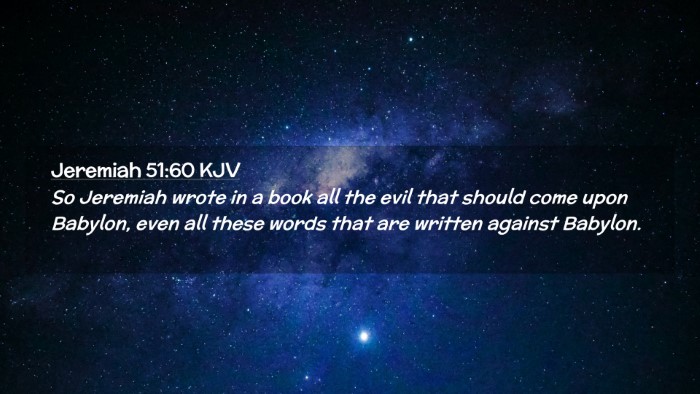 Picture 02 - Jeremiah 51:60 KJV Desktop Wallpaper - So Jeremiah wrote in a book all the evil that - Desktop Bible Verse Wallpaper