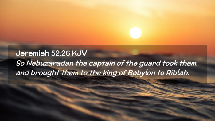 Picture 02 - Jeremiah 52:26 KJV Desktop Wallpaper - So Nebuzaradan the captain of the guard took - Desktop Bible Verse Wallpaper