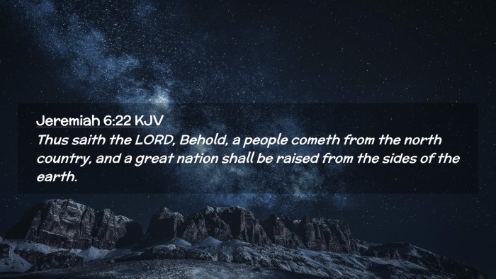 Picture 02 - Jeremiah 6:22 KJV Desktop Wallpaper - Thus saith the LORD, Behold, a people cometh from - Desktop Bible Verse Wallpaper