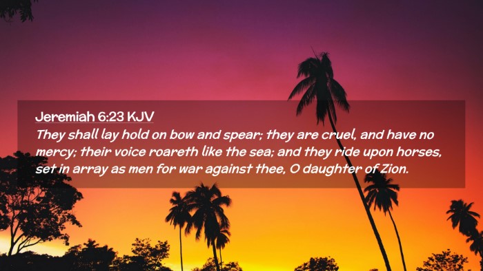 Picture 02 - Jeremiah 6:23 KJV Desktop Wallpaper - They shall lay hold on bow and spear; they are - Desktop Bible Verse Wallpaper