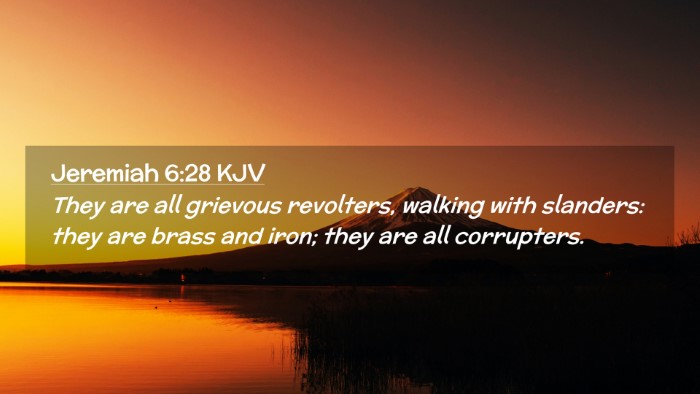 Picture 02 - Jeremiah 6:28 KJV Desktop Wallpaper - They are all grievous revolters, walking with - Desktop Bible Verse Wallpaper