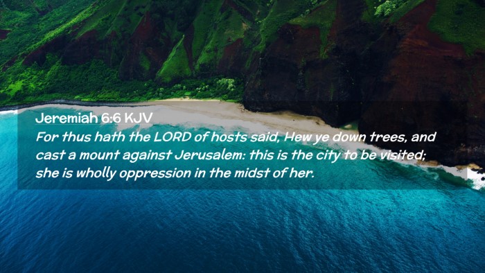 Picture 02 - Jeremiah 6:6 KJV Desktop Wallpaper - For thus hath the LORD of hosts said, Hew ye down - Desktop Bible Verse Wallpaper