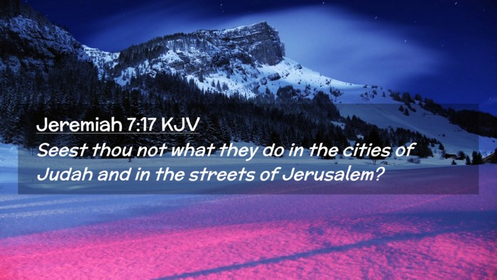 Picture 02 - Jeremiah 7:17 KJV Desktop Wallpaper - Seest thou not what they do in the cities of - Desktop Bible Verse Wallpaper